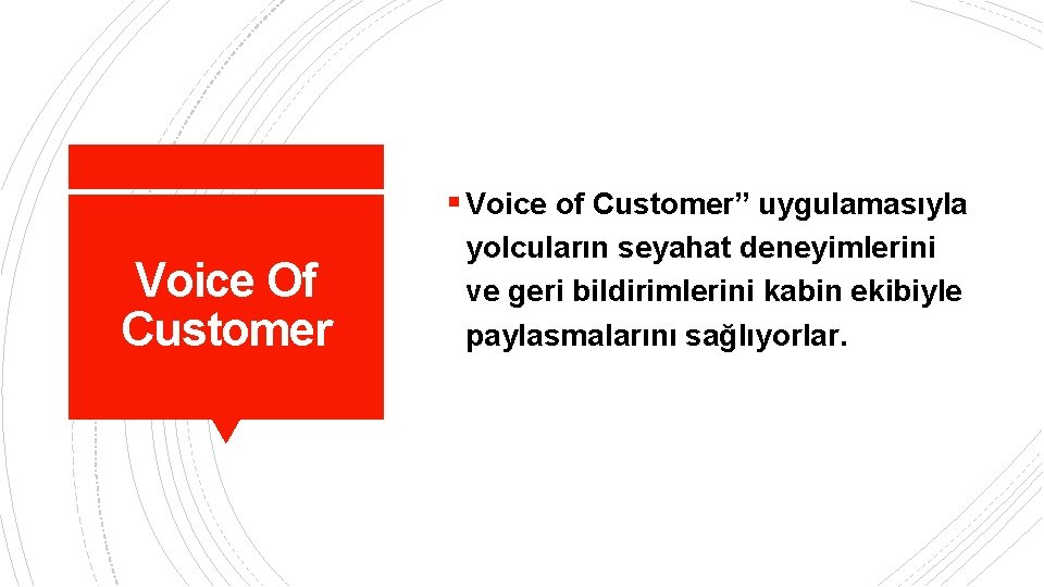 § Voice of Customer” uygulamasıyla Voice Of Customer yolcuların seyahat deneyimlerini ve geri bildirimlerini