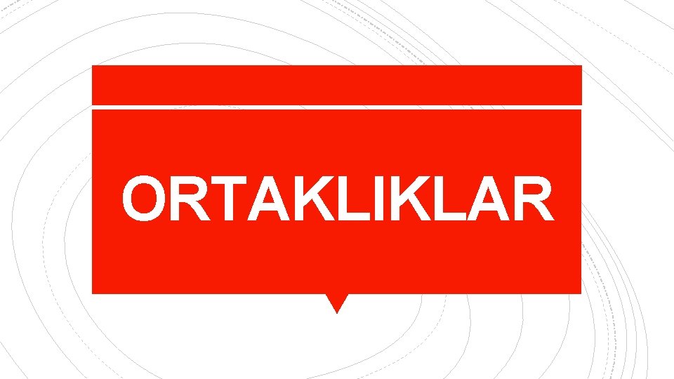 ORTAKLIKLAR 