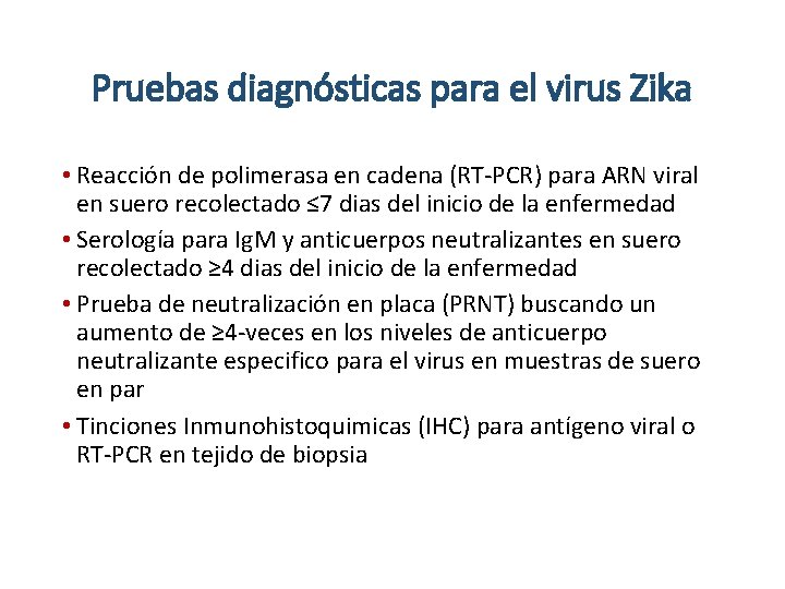 Pruebas diagnósticas para el virus Zika • Reacción de polimerasa en cadena (RT-PCR) para