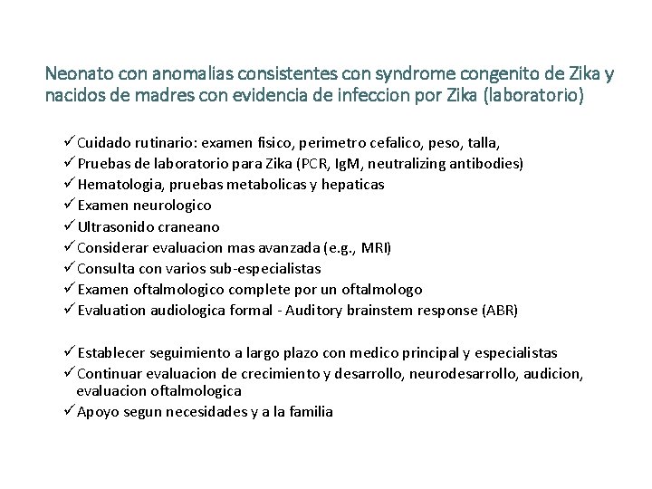 Neonato con anomalias consistentes con syndrome congenito de Zika y nacidos de madres con