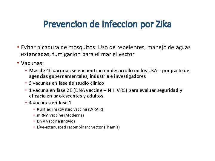 Prevencion de Infeccion por Zika • Evitar picadura de mosquitos: Uso de repelentes, manejo