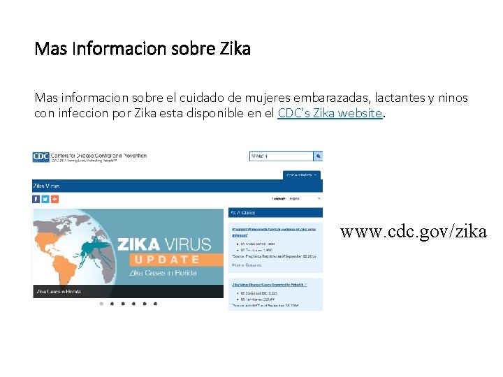 Mas Informacion sobre Zika Mas informacion sobre el cuidado de mujeres embarazadas, lactantes y