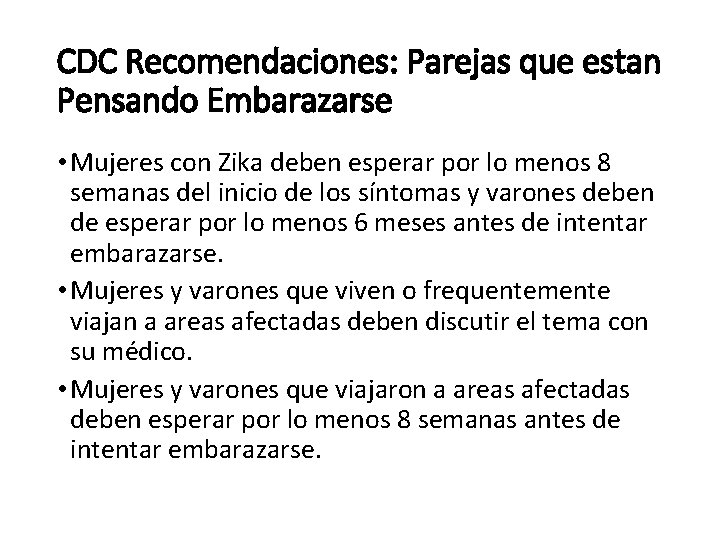 CDC Recomendaciones: Parejas que estan Pensando Embarazarse • Mujeres con Zika deben esperar por