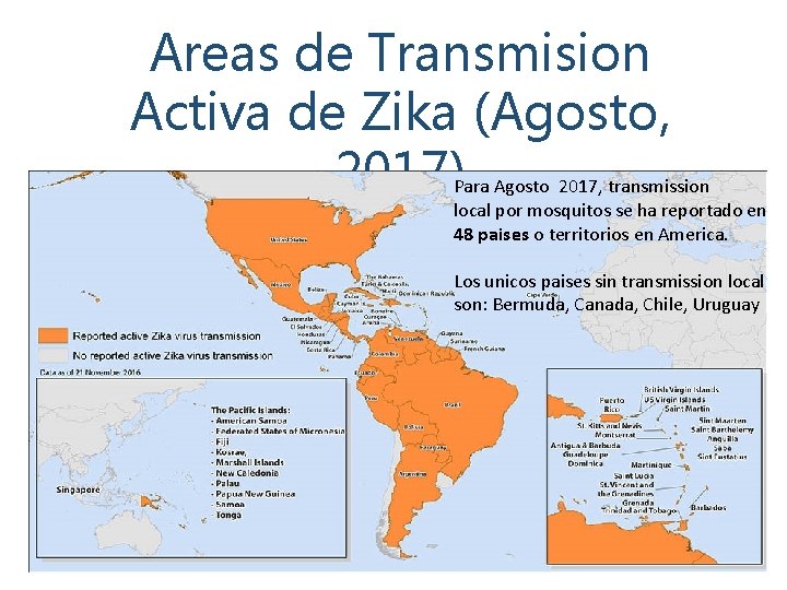 Areas de Transmision Activa de Zika (Agosto, 2017) Para Agosto 2017, transmission local por