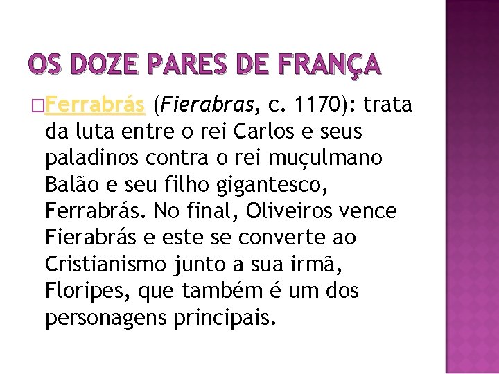 OS DOZE PARES DE FRANÇA �Ferrabrás (Fierabras, c. 1170): trata da luta entre o OS DOZE PARES DE FRANÇA �Ferrabrás (Fierabras, c. 1170): trata da luta entre o