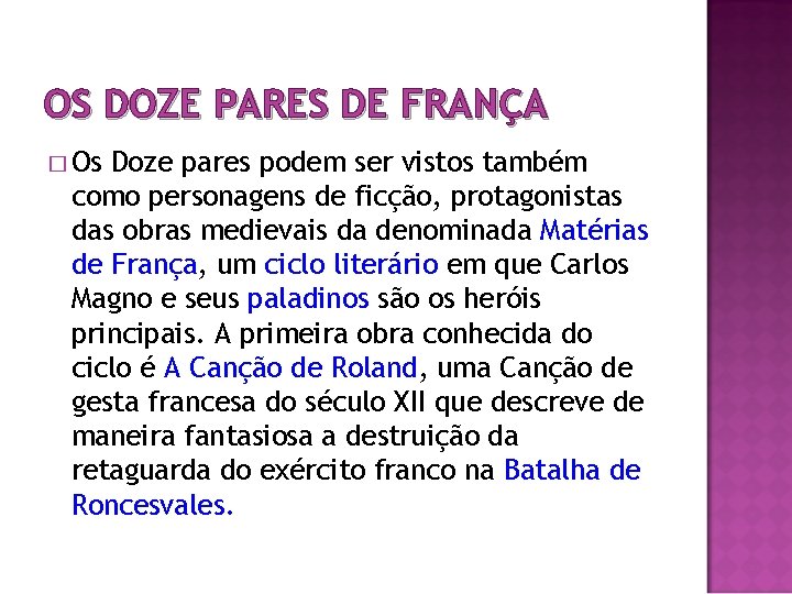 OS DOZE PARES DE FRANÇA � Os Doze pares podem ser vistos também como