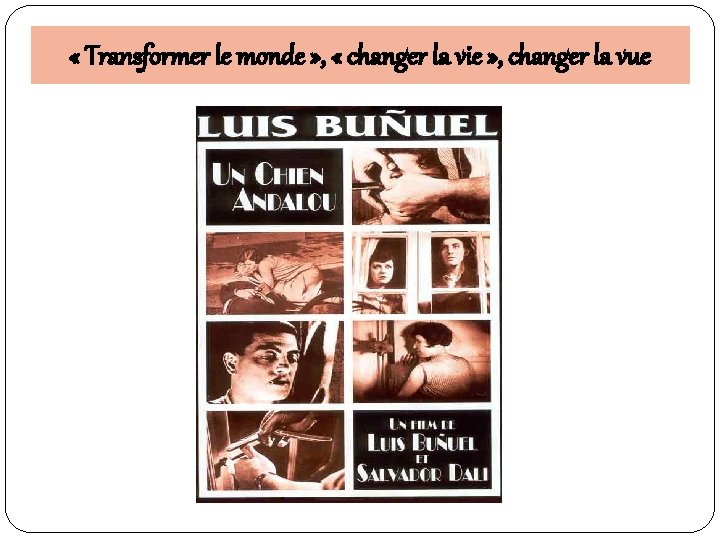  « Transformer le monde » , « changer la vie » , changer