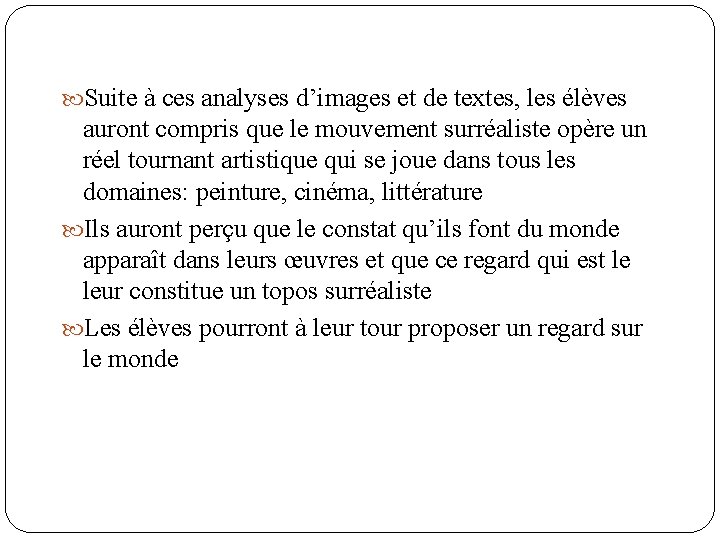  Suite à ces analyses d’images et de textes, les élèves auront compris que