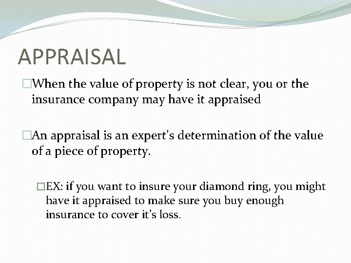 WHAT INSURANCE PROTECTS The purpose of insurance is