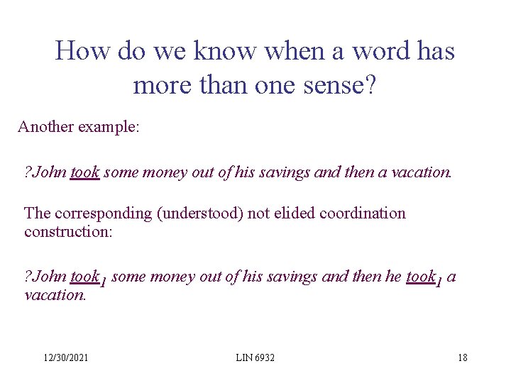 How do we know when a word has more than one sense? Another example: