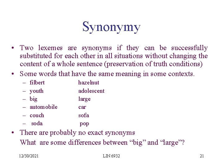 Synonymy • Two lexemes are synonyms if they can be successfully substituted for each