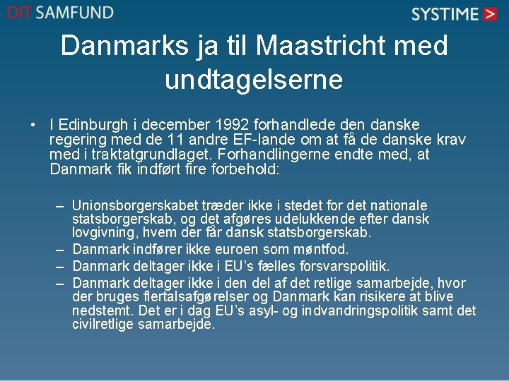Danmarks ja til Maastricht med undtagelserne • I Edinburgh i december 1992 forhandlede den
