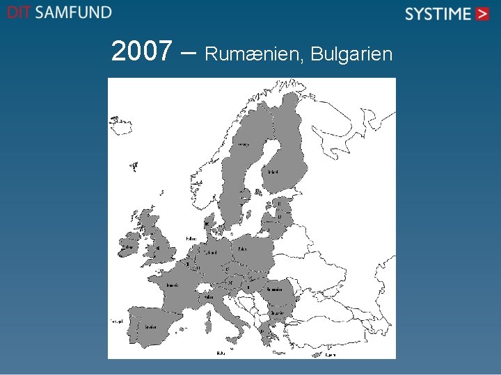 2007 – Rumænien, Bulgarien 