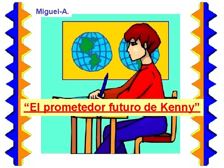 Miguel-A. “El prometedor futuro de Kenny” 