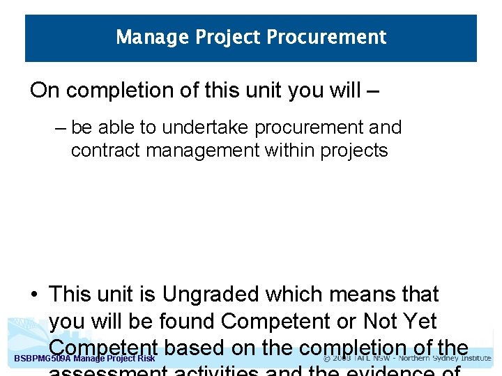 Manage Project Procurement On completion of this unit you will – – be able