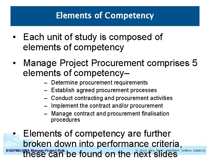 Elements of Competency • Each unit of study is composed of elements of competency