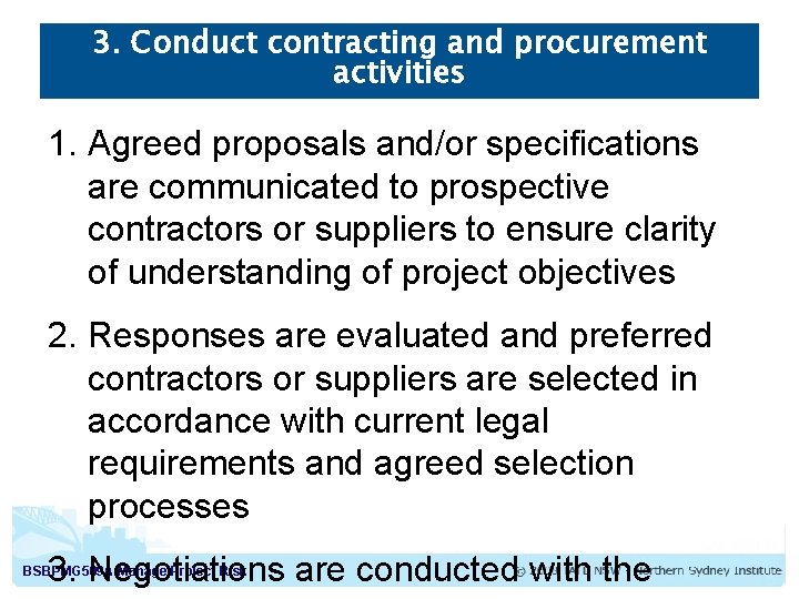 3. Conduct contracting and procurement activities 1. Agreed proposals and/or specifications are communicated to