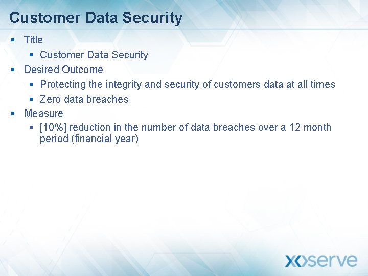 Customer Data Security § Title § Customer Data Security § Desired Outcome § Protecting