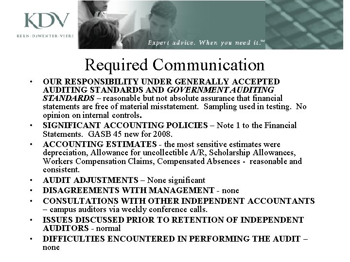 Required Communication • • OUR RESPONSIBILITY UNDER GENERALLY ACCEPTED AUDITING STANDARDS AND GOVERNMENT AUDITING