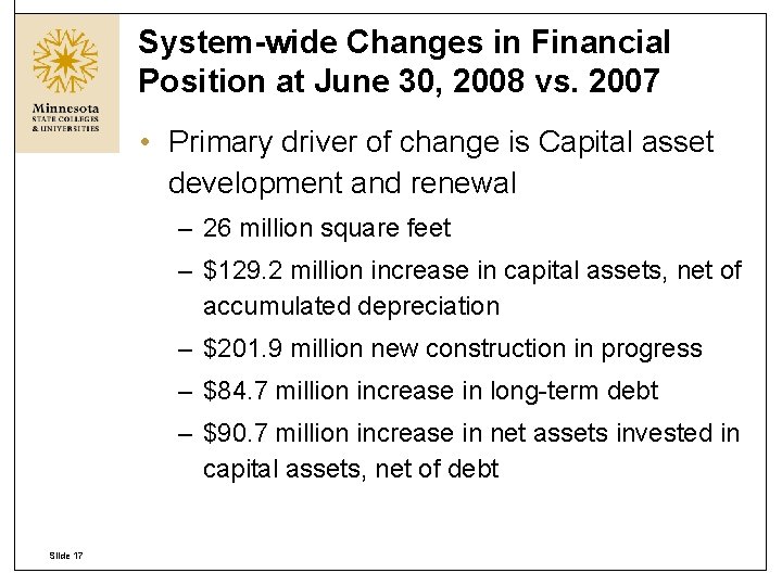 System-wide Changes in Financial Position at June 30, 2008 vs. 2007 • Primary driver