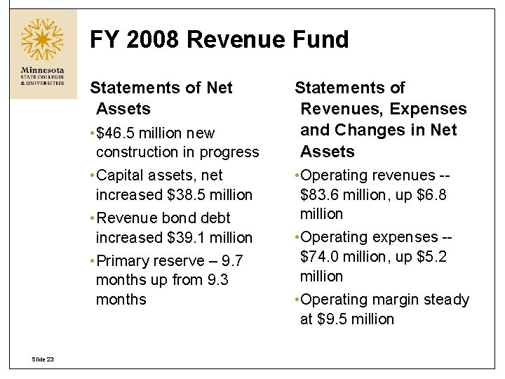 FY 2008 Revenue Fund Statements of Net Assets • $46. 5 million new construction