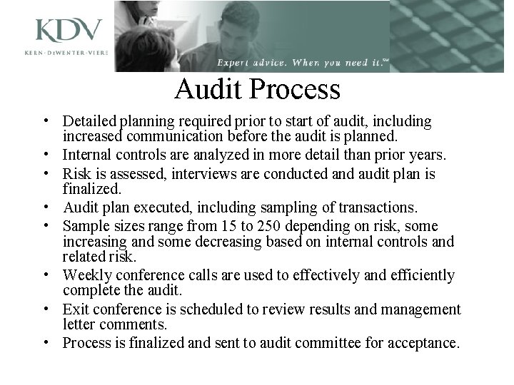 Audit Process • Detailed planning required prior to start of audit, including increased communication