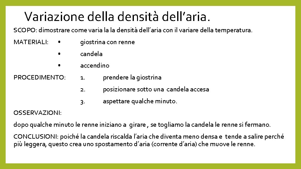 Variazione della densità dell’aria. SCOPO: dimostrare come varia la la densità dell’aria con il