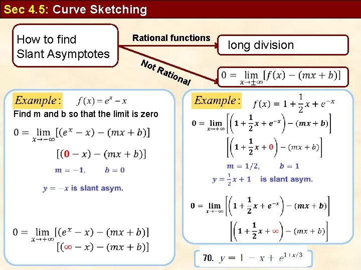 Sec 4. 5: Curve Sketching How to find Slant Asymptotes Rational functions No t.