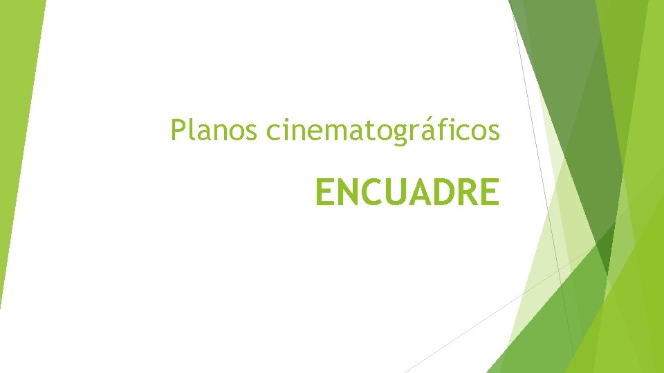 Planos cinematográficos ENCUADRE 