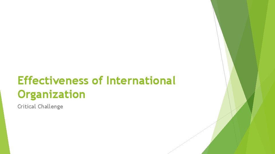 Effectiveness of International Organization Critical Challenge 