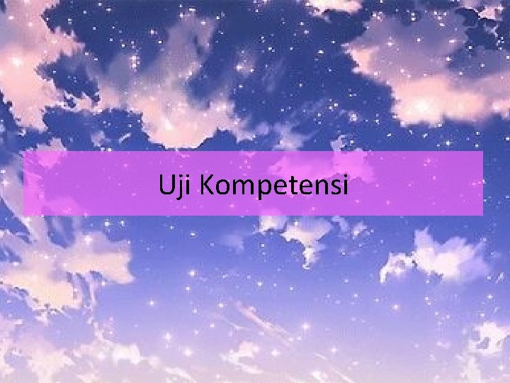 Uji Kompetensi Uji Kompetensi