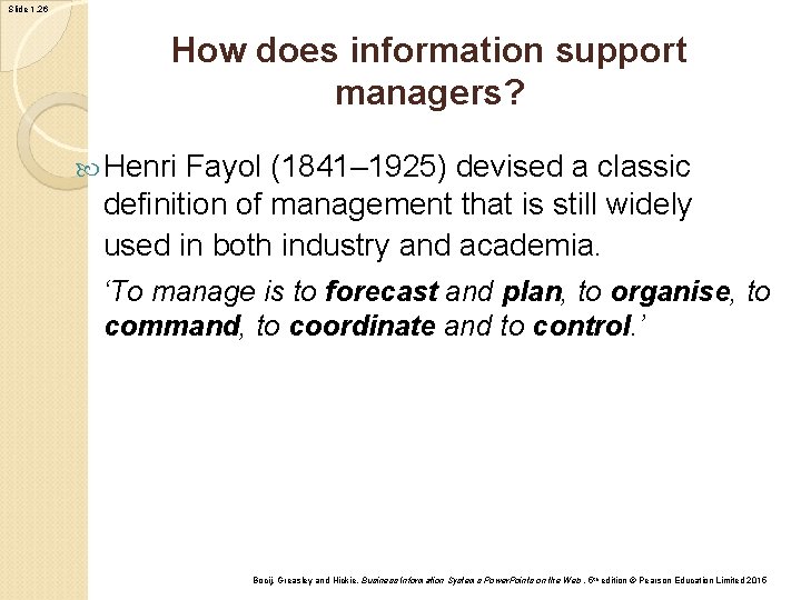 Slide 1. 26 How does information support managers? Henri Fayol (1841– 1925) devised a Slide 1. 26 How does information support managers? Henri Fayol (1841– 1925) devised a