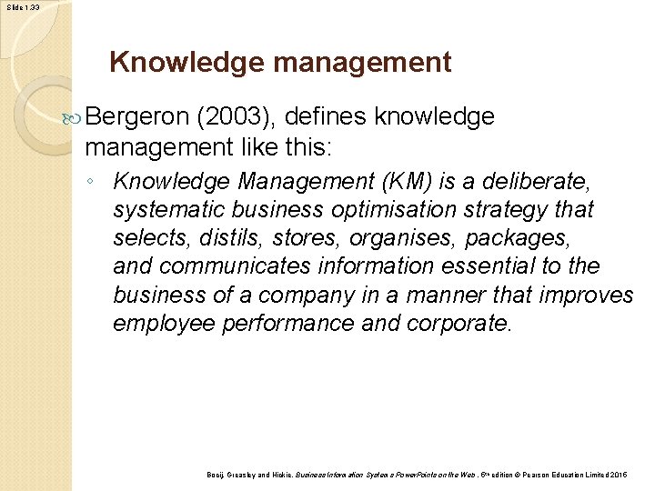 Slide 1. 33 Knowledge management Bergeron (2003), defines knowledge management like this: ◦ Knowledge Slide 1. 33 Knowledge management Bergeron (2003), defines knowledge management like this: ◦ Knowledge