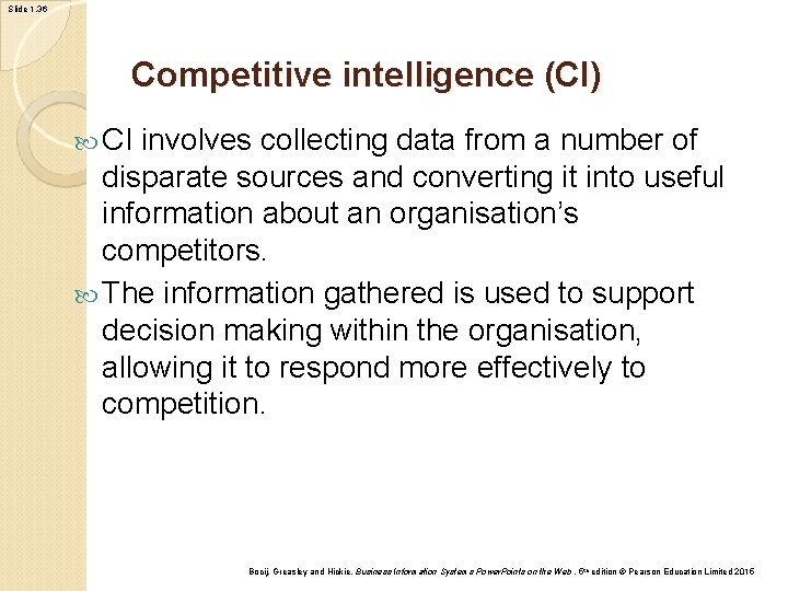 Slide 1. 36 Competitive intelligence (CI) CI involves collecting data from a number of Slide 1. 36 Competitive intelligence (CI) CI involves collecting data from a number of