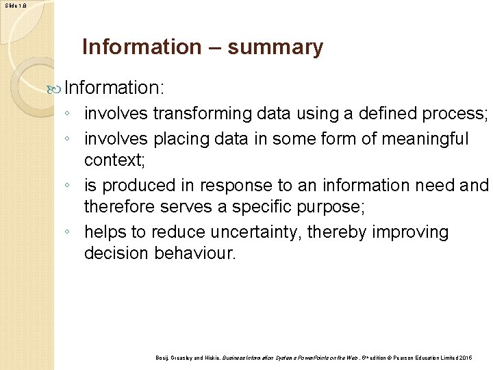 Slide 1. 8 Information – summary Information: ◦ involves transforming data using a defined Slide 1. 8 Information – summary Information: ◦ involves transforming data using a defined