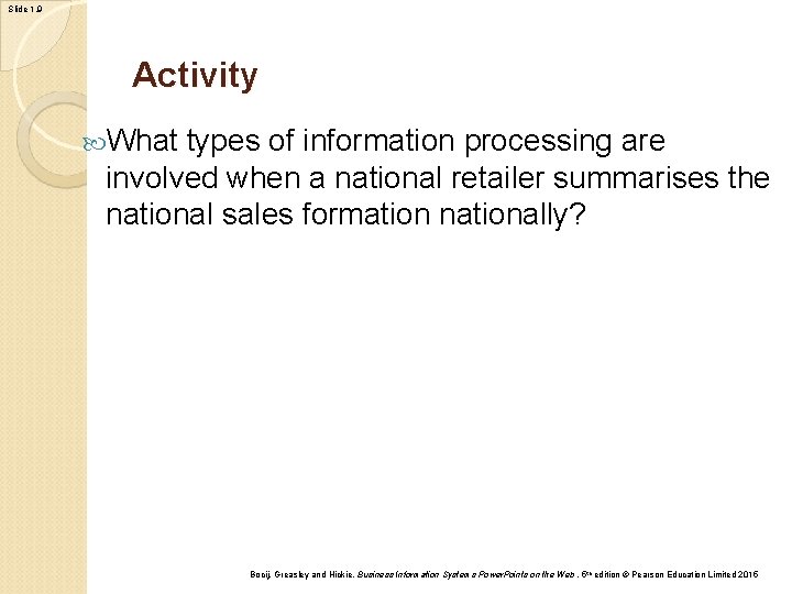 Slide 1. 9 Activity What types of information processing are involved when a national Slide 1. 9 Activity What types of information processing are involved when a national