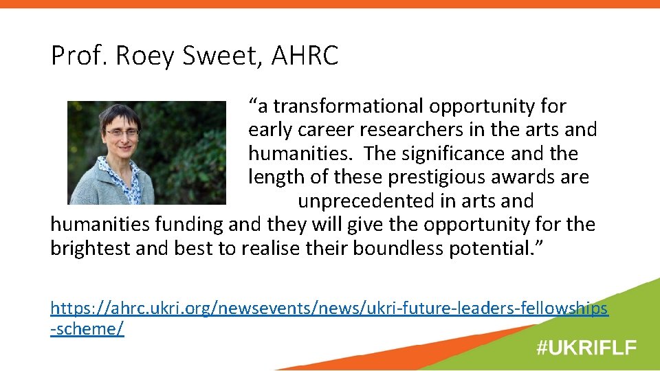 Prof. Roey Sweet, AHRC “a transformational opportunity for early career researchers in the arts Prof. Roey Sweet, AHRC “a transformational opportunity for early career researchers in the arts