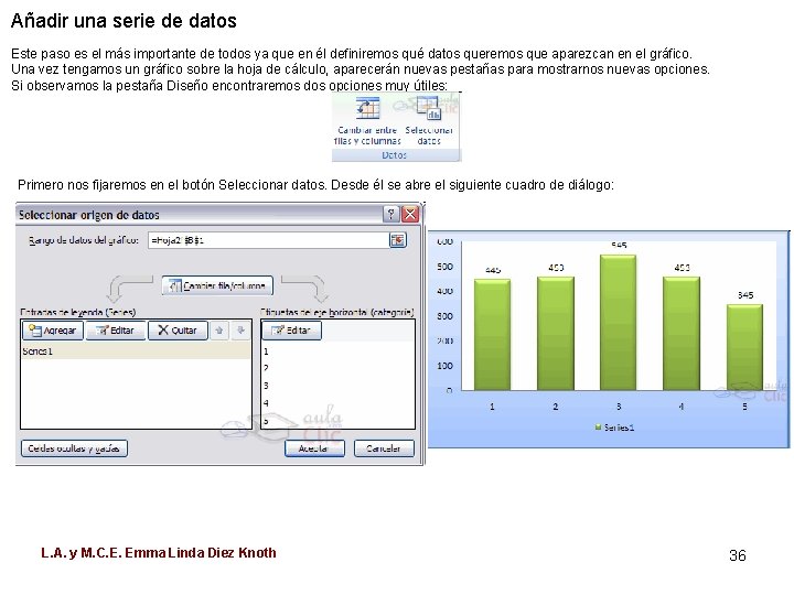 Añadir una serie de datos Este paso es el más importante de todos ya