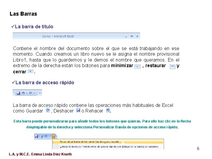 Las Barras üLa barra de título Contiene el nombre del documento sobre el que