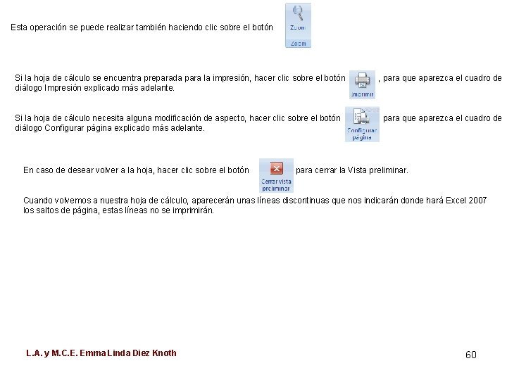 Esta operación se puede realizar también haciendo clic sobre el botón Si la hoja