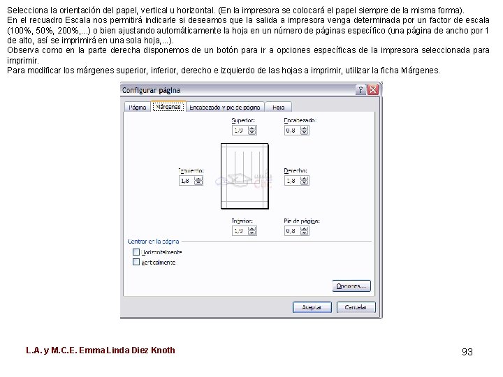 Selecciona la orientación del papel, vertical u horizontal. (En la impresora se colocará el