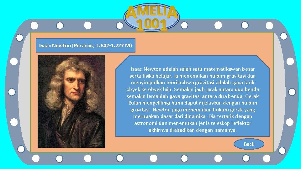 Isaac Newton (Perancis, 1. 642 -1. 727 M) Isaac Newton adalah satu matematikawan besar