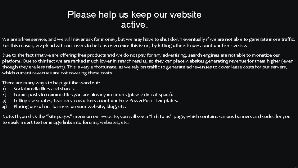 Please help us keep our website active. We are a free service, and we