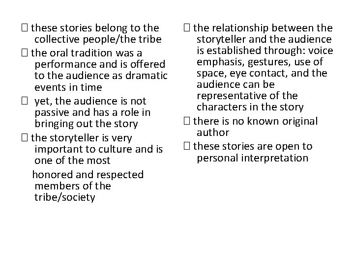 � these stories belong to the collective people/the tribe � the oral tradition was