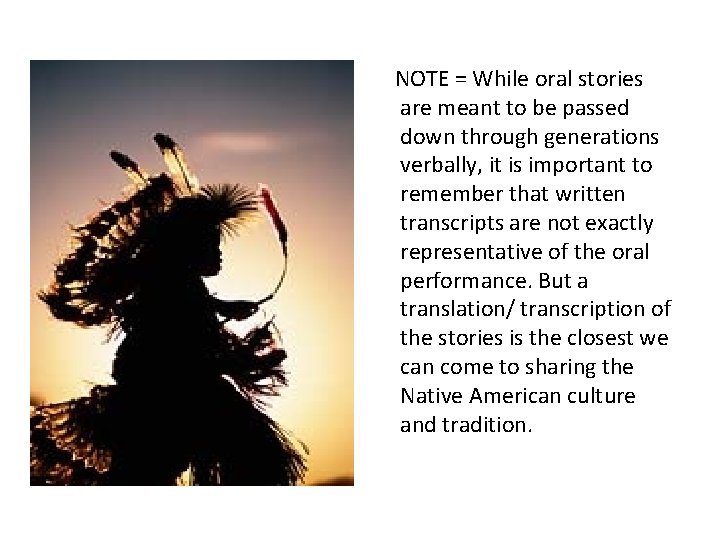 NOTE = While oral stories are meant to be passed down through generations verbally,