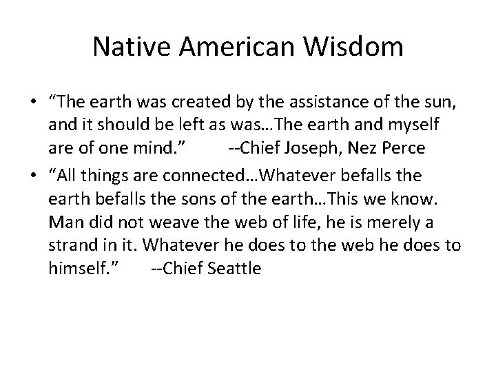 Native American Wisdom • “The earth was created by the assistance of the sun,