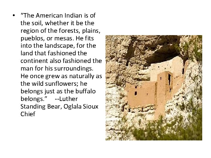  • “The American Indian is of the soil, whether it be the region