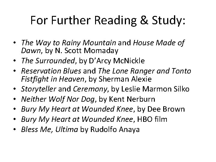 For Further Reading & Study: • The Way to Rainy Mountain and House Made