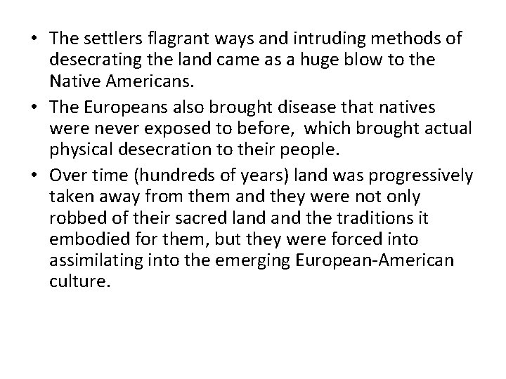  • The settlers flagrant ways and intruding methods of desecrating the land came