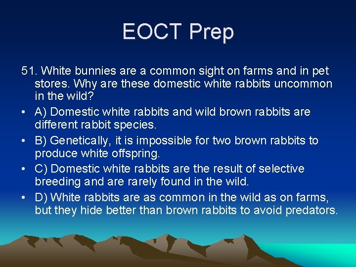 EOCT Prep 51. White bunnies are a common sight on farms and in pet